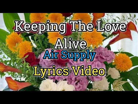 Keeping The Love Alive - Air Supply (Lyrics Video)
