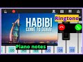 Habibi Come To Dubai Piano Notes Habibi Come To Dubai Ringtone Habibi Song Piano
