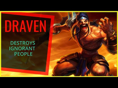 DRAVEN DESTROYS IGNORANT PEOPLE!!! •GOLD ELO• Best Draven World - Vincent´s Draven