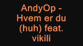 AndyOp - Hvem er du (huh) (feat. Vakili)