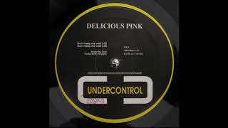 Delicious Pink – Don't Keep Me Wait