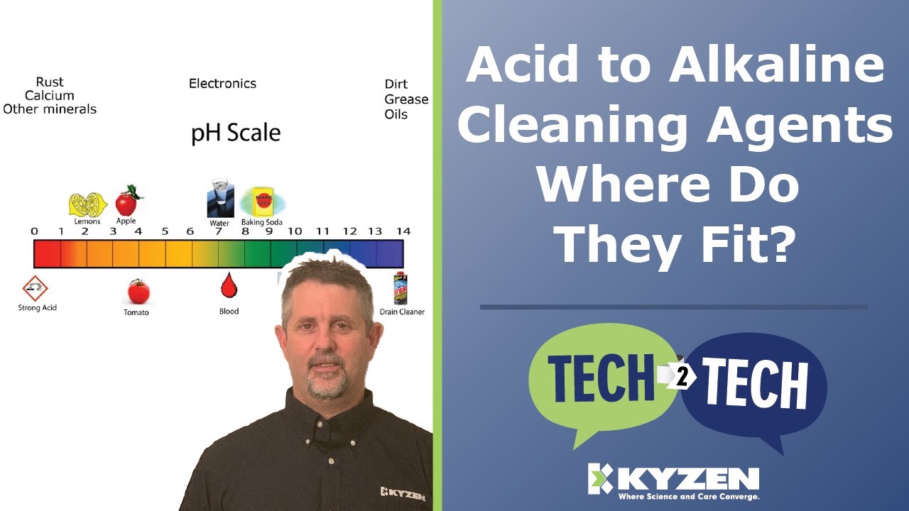 Acid to Alkaline Cleaning Agents Where Do They Fit? Tech 2 Tech KYZEN