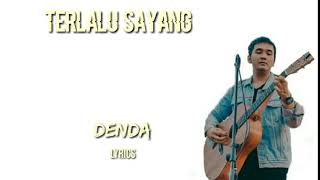 Download lagu denda~terlalu sayang (lyrics) mp3 Download lagu denda~terlalu sayang (lyrics) mp3