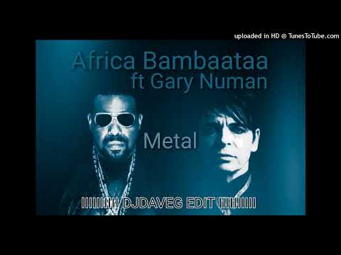 Africa Bambaataa ft Gary Numan - Metal (DJ Dave-G Ext Edit)