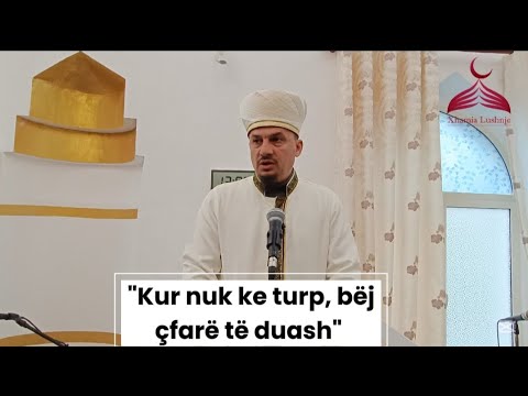 Hutbe e Xhumasë | Kur nuk ke turp, bëj çfarë të duash | Imam Alban Puka