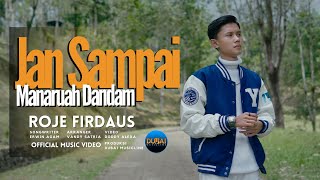 Download lagu Roje Firdaus - Jan Sampai Manaruah Dandam mp3