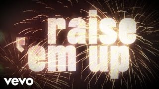 Keith Urban - Raise &#39;Em Up (Lyric Video) ft. Eric Church