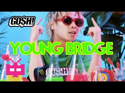 💸 GO$H MUSIC presents - 😎 YOUNG BRIDGE 💸 [ OFFICIAL MV ]