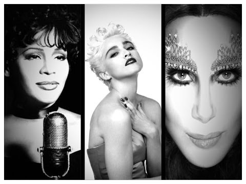 Madonna + Whitney Houston + Cher