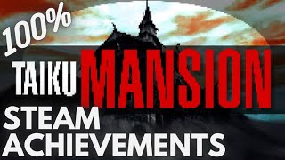 [STEAM] 100% Achievement Gameplay: TAIKU MANSION