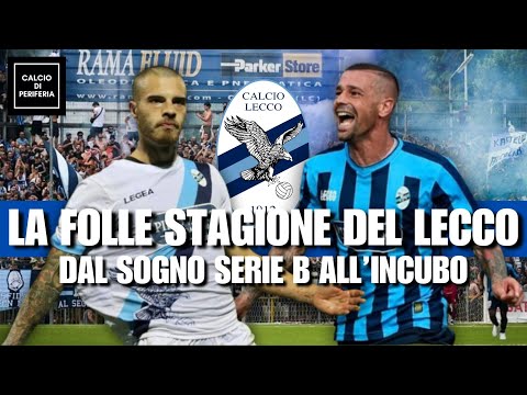 La FOLLE Stagione del LECCO🦅🚤 in Serie B dopo 50 anni, il derby e il drammatico epilogo
