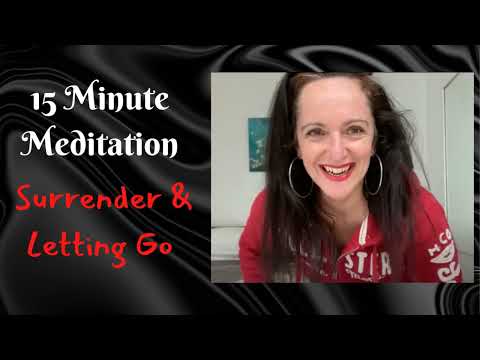 15 Minute Surrender & Letting Go Meditation