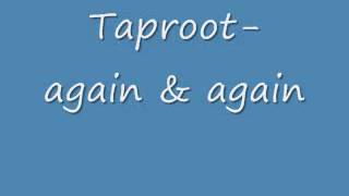 Download lagu Taproot again again... mp3