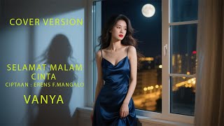 Download lagu SELAMAT MALAM CINTA - VANYA - LAGU YANG PERNAH DIPOPULERKAN OLEH MAYANGSARI THN 90 AN. mp3 Download lagu SELAMAT MALAM CINTA - VANYA - LAGU YANG PERNAH DIPOPULERKAN OLEH MAYANGSARI THN 90 AN. mp3