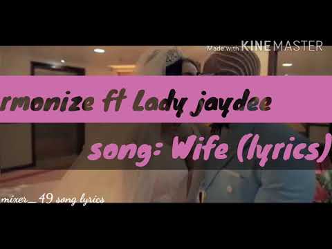 Harmonize ft Lady jaydee - wife