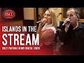 ‘Islands In The Stream’ (DOLLY PARTON & KENNY ROGERS) Song Cover by The HSCC