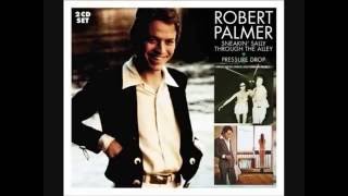 Robert Palmer - Sailin&#39; Shoes Hey Julia Sneakin&#39; Sally Through The Alley