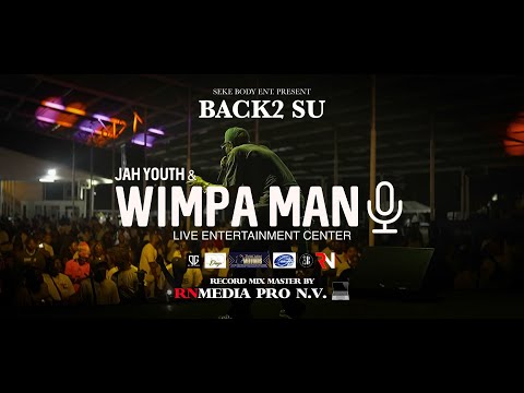 Wimpa Man & Jah Youth Live Enterainment Center Back2 Su Present by Seke Body ENT. Full Video