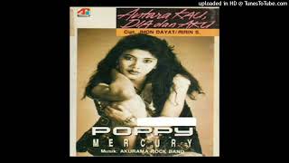 Download lagu Poppy Mercury - Antara Kau Dia Dan Aku - Composer : Jhon Dayat & Ririn S. 1993 (CDQ) mp3