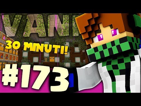 DISTRUGGIAMO NEL MONDO ..30 MINUTI! - MINECRAFT VANILLA EP.173 [XXL]