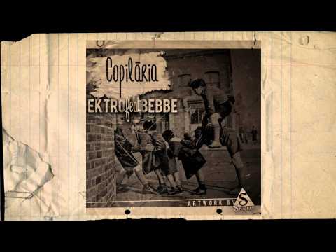 Ektro feat. BeBBe - Copilăria