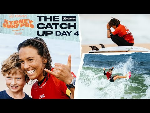 The Catch Up Day 4 - GWM Sydney Surf Pro Presented By Bonsoy