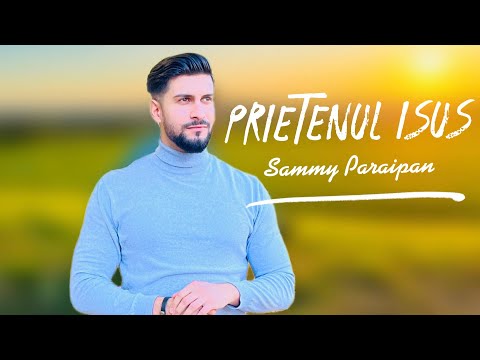 Sammy Paraipan | PRIETENUL ISUS [Official VIDEO] 2023