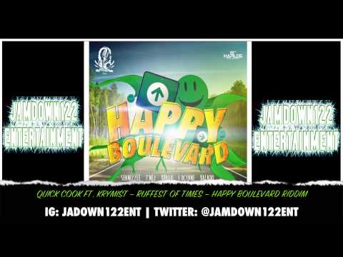Quick Cook Ft. Krymist - Ruffest Of Times - Audio - Happy Boulevard Riddim