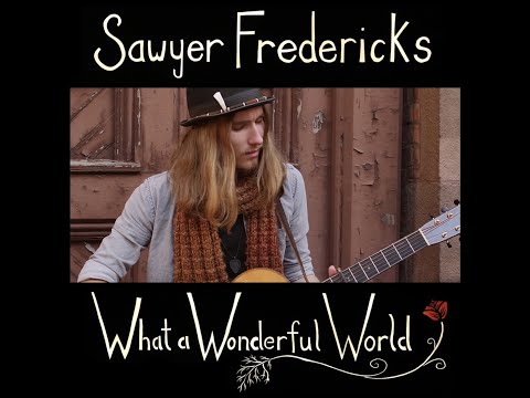 Sawyer Fredericks - What A Wonderful World (OFFICIAL MUSIC VIDEO)