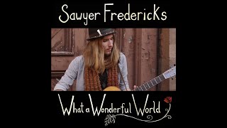 Sawyer Fredericks What A Wonderful World