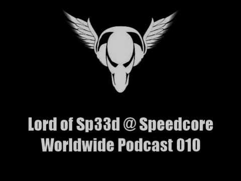 Lord of Sp33d @ Speedcore Worldwide Podcast 010