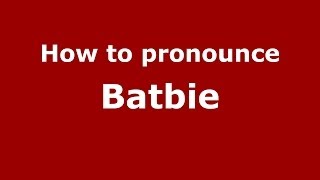 How to pronounce Batbie