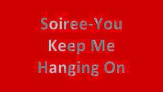 Soiree-You Keep Me Hanging On