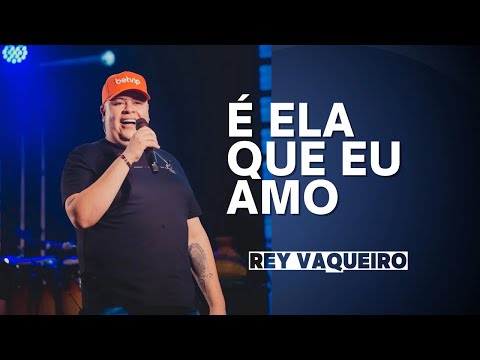 É ela que eu amo - #reyvaqueiro