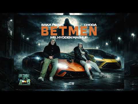 BakaPrase x Choda - Betmen (Mr. Hydden 'Rap Game' Mashup)
