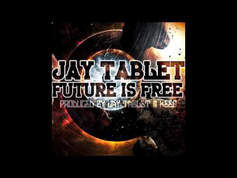 Jay Tablet -Future Is Free