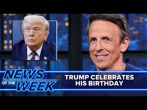 Trump Celebrates His Birthday, Declares Iran War Is Over: Late Night News of the Week