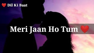 Meri Jaan Ho Tum ❤️ Love Shayari status  Heart