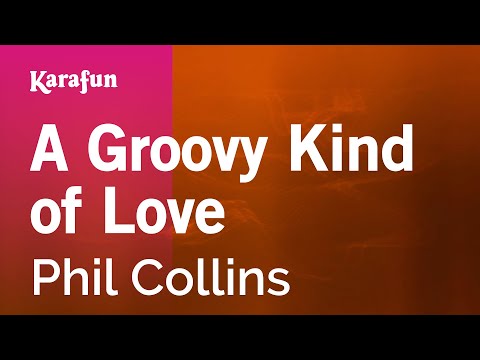 A Groovy Kind of Love - Phil Collins | Karaoke Version | KaraFun