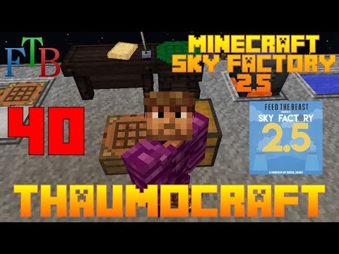 Basics of Thaumcraft / Sky Factory 2.5 / FTB / Minecraft / Episode 40 / Tutorial