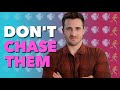 Want More From Someone DO NOT Chase Do THIS Instead