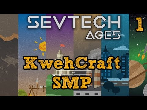 WELCOME TO KWEHCRAFT  | Minecraft: SevTech Ages Ep. 1