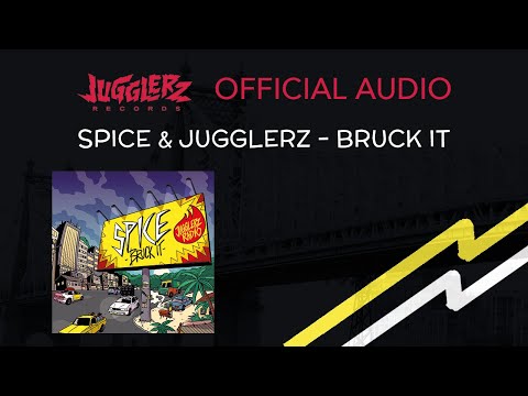 Spice, Jugglerz - Bruck It [Official Audio]