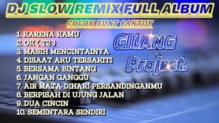 Download lagu DJ Full Album Slow Remix!!! - Cocok buat perjalanan/Santuy🎧 - ( Gilang Project Remix ) mp3