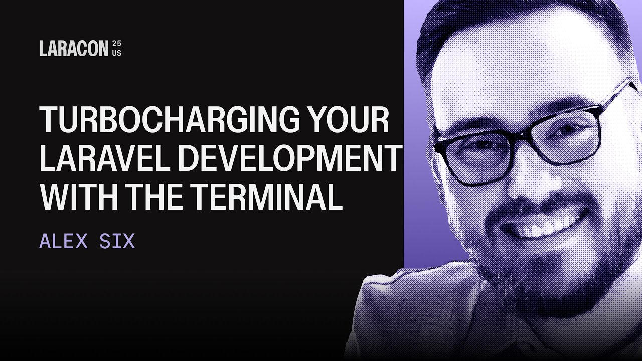 Turbocharge Your Laravel Development | Alex Six Laracon US 2025