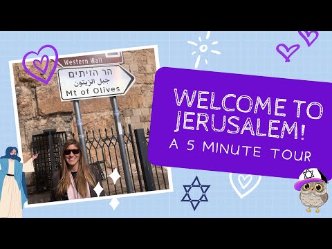 Welcome to Jerusalem: A 5 Minute Tour