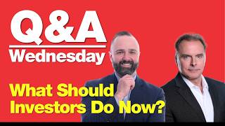 9-9-26 Q&A Wednesday: What Should Investors Do Now?