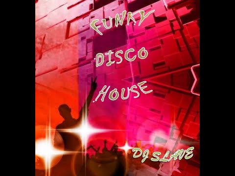 FUNKY DISCO HOUSE   🎧 SESSION 129 - 2020 🎧 ★ MASTERMIX BY DJ SLAVE