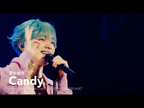 「Candy」from [Ryubi Miyase LIVE TOUR 2024『NEVERLAND』]
