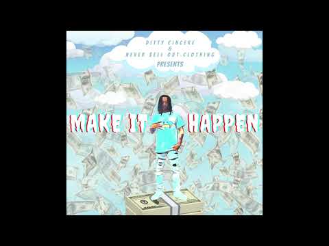 Ditty Cincere - Make It happen  ( new audio ) 2021